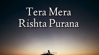 Tera Mera Rishta Purana  Cover   Sayan  Lyrics [upl. by Dorris434]