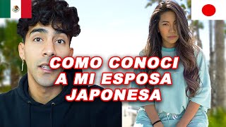 Cómo conocí a mi esposa Japonesa 🇯🇵 🇲🇽 [upl. by Read158]