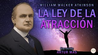 William Walker Atkinson  La Ley de la Atracción Audiolibro Completo en Español Voz Real Humana [upl. by Claudette977]