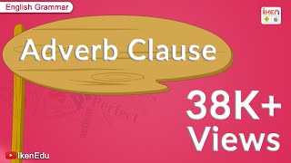 Adverb Clauses  English Grammar  iken  ikenedu  ikenApp [upl. by Krystin645]