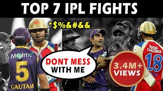 TOP 7 Biggest IPL Fights  Virat Kohli vs Gautam Gambhir  CSK  RCB  KKR  Mumbai Indians [upl. by Harmonie450]