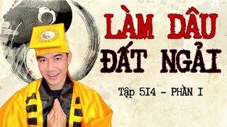 CHUYỆN MA CHÚ 3 DUY  TẬP 514 LÀM DÂU ĐẤT NGẢI phần 1 [upl. by Liliane]