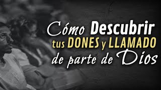 Cómo descubrir tus DONES y LLAMADO de parte de Dios [upl. by Nomal]