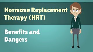 Hormone Replacement Therapy HRT  Benefits and Dangers [upl. by Sisson]