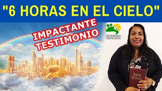 IMPACTANTE TESTIMONIO quot6 HORAS EN EL CIELOquot [upl. by Nilyak]