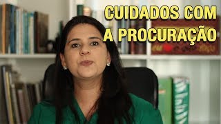 CUIDADOS COM A PROCURAÇÃO [upl. by Anawd]