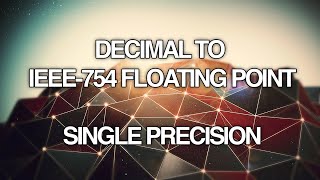 Converting Decimal to IEEE 754 Floating Point Single Precision [upl. by Bascomb391]