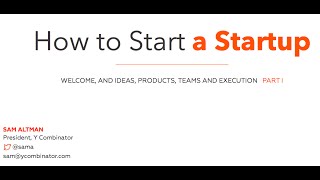 Lecture 1  How to Start a Startup Sam Altman Dustin Moskovitz [upl. by Laumas]