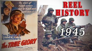 quotThe True Gloryquot 1945 Allied Victory over Germany  REEL History [upl. by Allerie]