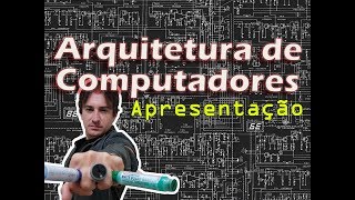 Arquitetura de Computadores Apresentação [upl. by Ayalat]