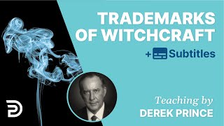 The Trademarks of Witchcraft  Derek Prince [upl. by Ayian877]