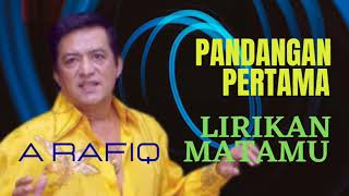 A Rafiq  Pandangan Pertama  Lirikan Matamu [upl. by Aric169]