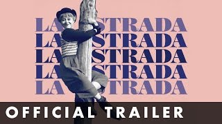 LA STRADA  Official Trailer  Remastered and in cinemas May 19th [upl. by Juanne]