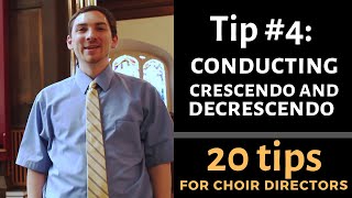 20 Tips for Choir Directors TIP 4 Conducting Crescendo and Decrescendo [upl. by Arraeis]