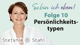 Stefanie Stahl 10  Welcher Persönlichkeitstyp bin ich und wer passt zu mir  Podcast [upl. by Sternick]