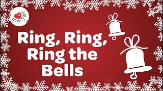 Ring Ring Ring The Bells with Lyrics Christmas Song [upl. by Huston]