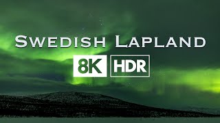 Swedish Lapland  8K HDR [upl. by Froh]