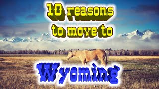 Top 10 reasons to move to Wyoming The Cowboy State [upl. by Dualc]