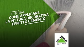 Tutorial come applicare la pittura decorativa effetto Cemento  Leroy Merlin [upl. by Yetnom282]