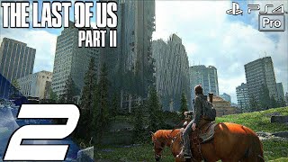 THE LAST OF US 2  Gameplay Walkthrough Part 2  Seattle Full Game PS4 PRO Lets Play [upl. by Ayo]