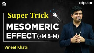 Mesomeric effect Trick  class 11  ATP STAR JEE amp NEET  Organic Chemistry  Vineet Khatri Sir [upl. by Braynard]