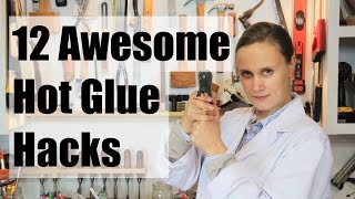 12 Awesome Hot Glue Hacks [upl. by Ponzo]