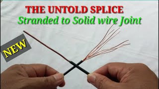 THE UNTOLD SPLICE Solid Wire to Stranded Wire Joint [upl. by Lennaj]