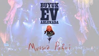 Büyük Ev Ablukada  MUTSUZ PARTİ [upl. by Sig510]