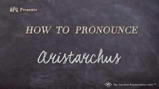 How to Pronounce Aristarchus Real Life Examples [upl. by Naras]