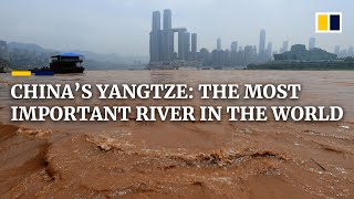 The Yangtze River Why China’s ‘beating heart’ is too big to fail [upl. by Chaworth]