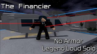 The Financier  No Armor Legend Loud Solo Roblox Entry Point [upl. by Oisinoid]