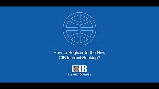 How to Register to the New CIB Internet Banking [upl. by Kursh]