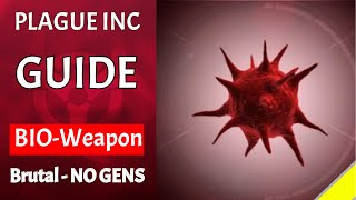 Plague Inc  BioWeapon on Brutal  Guide No Genes [upl. by Grimona]