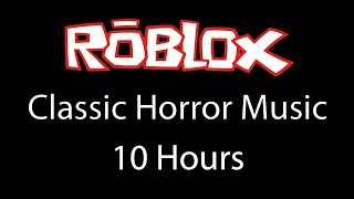 ROBLOX Classic Horror Music 10 HOURS [upl. by Egnalos]