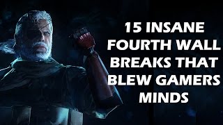 15 Insane Fourth Wall Breaks That BLEW Gamers Minds [upl. by Kallista]