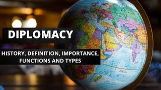 International Relations Diplomacy History Definition Importance Functions amp Types of Diplomacy [upl. by Godfry149]