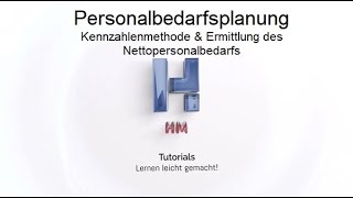 Personalbedarfsplanung  Kennzahlenmethode und Ermittlung des Nettopersonalbedarfs [upl. by Marquez506]