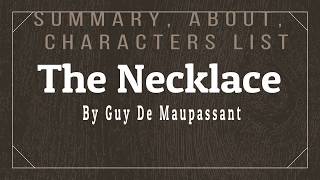 The Necklace By Guy De Maupassant Summary Characters List About The Story [upl. by Aihsaei]