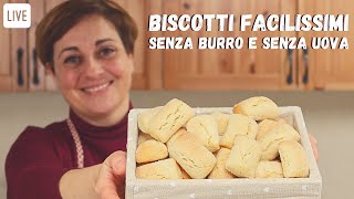 BISCOTTI FACILISSIMI Ricetta Senza Uova e Senza Burro  Live Fatto in Casa da Benedetta [upl. by Bret]