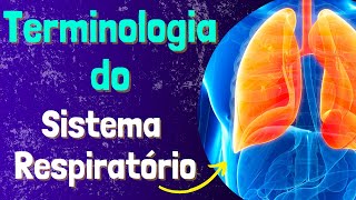 TERMINOLOGIA SISTEMA RESPIRATÓRIO [upl. by Ymme]