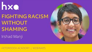 Fighting Racism Without Shaming with Irshad Manji [upl. by Melak]