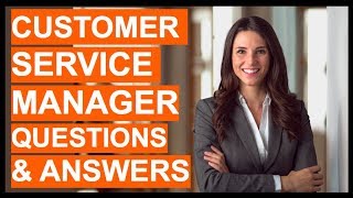 CUSTOMER SERVICE MANAGER Interview Questions amp Answers How To PASS a Customer Service Interview [upl. by Ivad216]