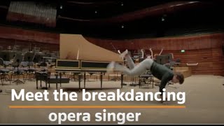 Meet the breakdancing opera singer [upl. by Coco]