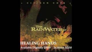 Citizen Cope  Healing Hands  Official Audio [upl. by Paik]