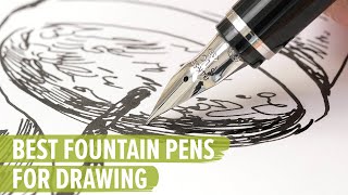 The Best Fountain Pens for Drawing [upl. by Rebmit]