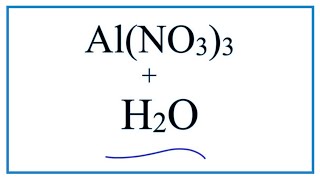 Equation for AlNO33  H2O Aluminum nitrate  Water [upl. by Notnarb]