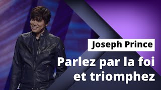 Joseph Prince  Parlez par la foi et triomphez [upl. by Darren449]