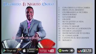 Dagoberto quotEl Negritoquot Osorio  Con Cristo La Vida Cambia Disco Completo [upl. by Iosep]