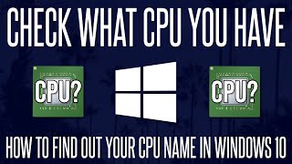 How to Check What ProcessorCPU You Have on a Windows 10 PC [upl. by Ecirtaed856]