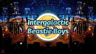 Beastie Boys  Intergalactic Lyrics [upl. by Tiebold]